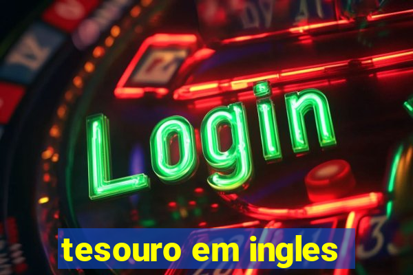 tesouro em ingles