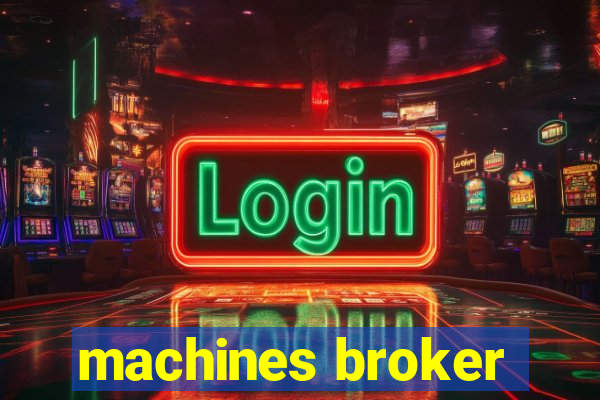 machines broker