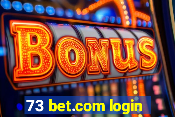 73 bet.com login