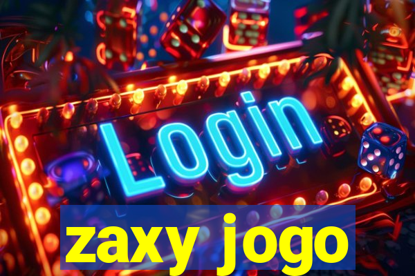 zaxy jogo