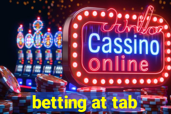 betting at tab