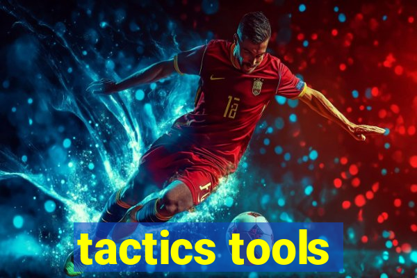 tactics tools