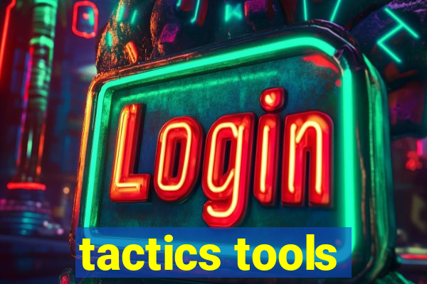 tactics tools