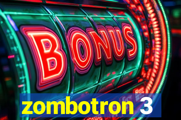 zombotron 3