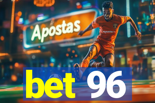 bet 96