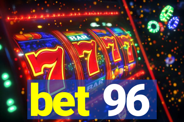 bet 96