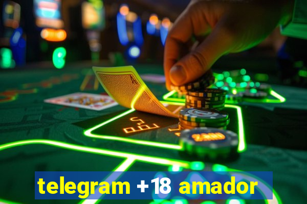 telegram +18 amador