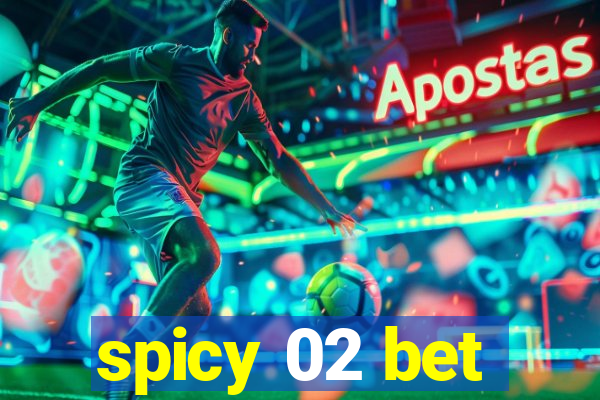 spicy 02 bet