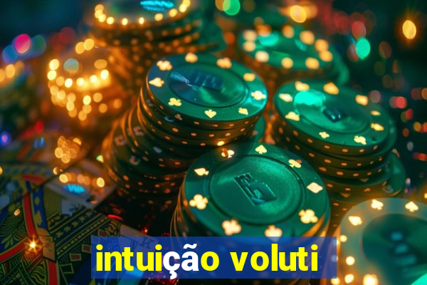 intuição voluti