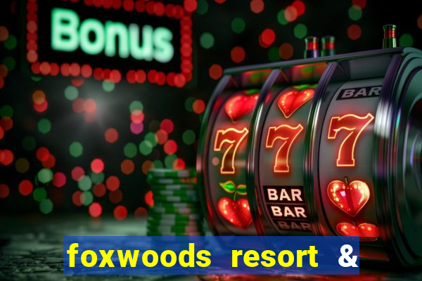 foxwoods resort & casino mashantucket ct