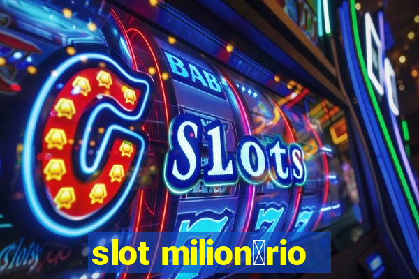 slot milion谩rio