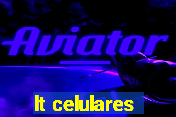 lt celulares