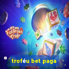 troféu bet paga