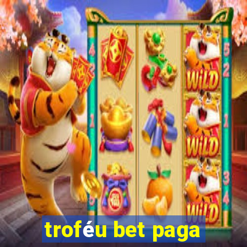 troféu bet paga