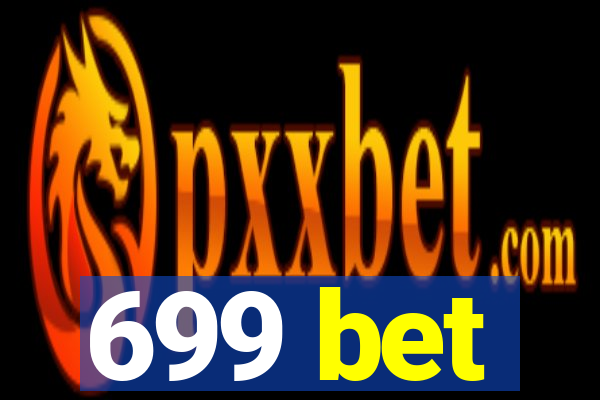 699 bet