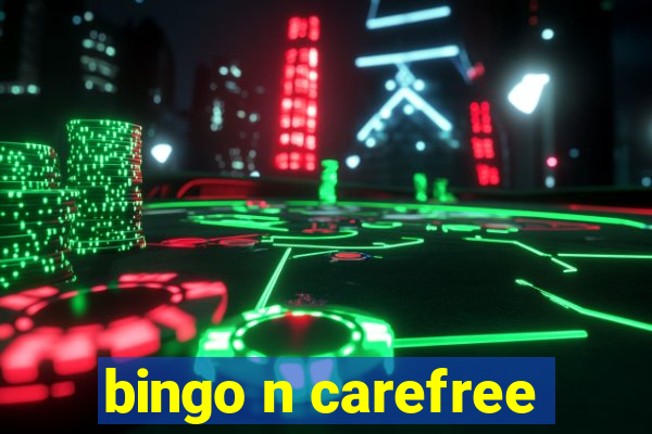 bingo n carefree