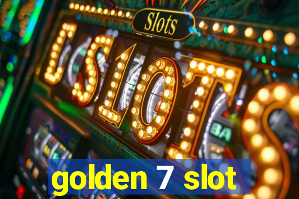 golden 7 slot