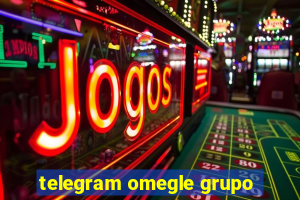 telegram omegle grupo