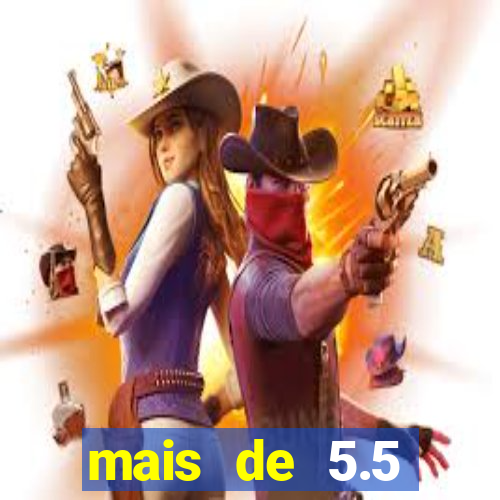 mais de 5.5 escanteios o que significa