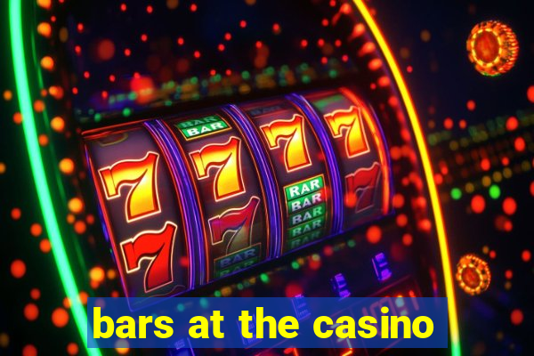 bars at the casino