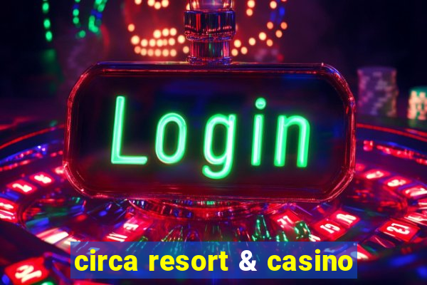 circa resort & casino