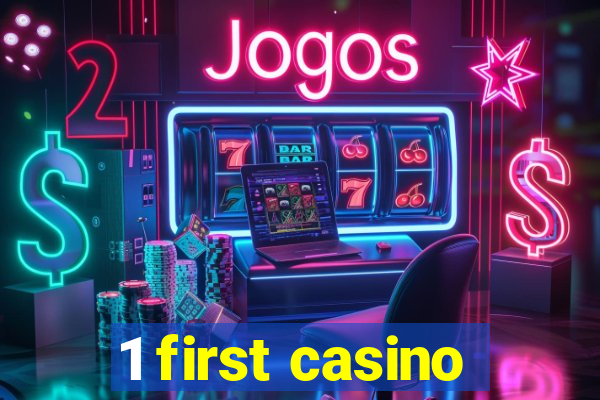 1 first casino