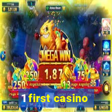 1 first casino