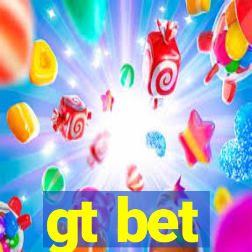 gt bet