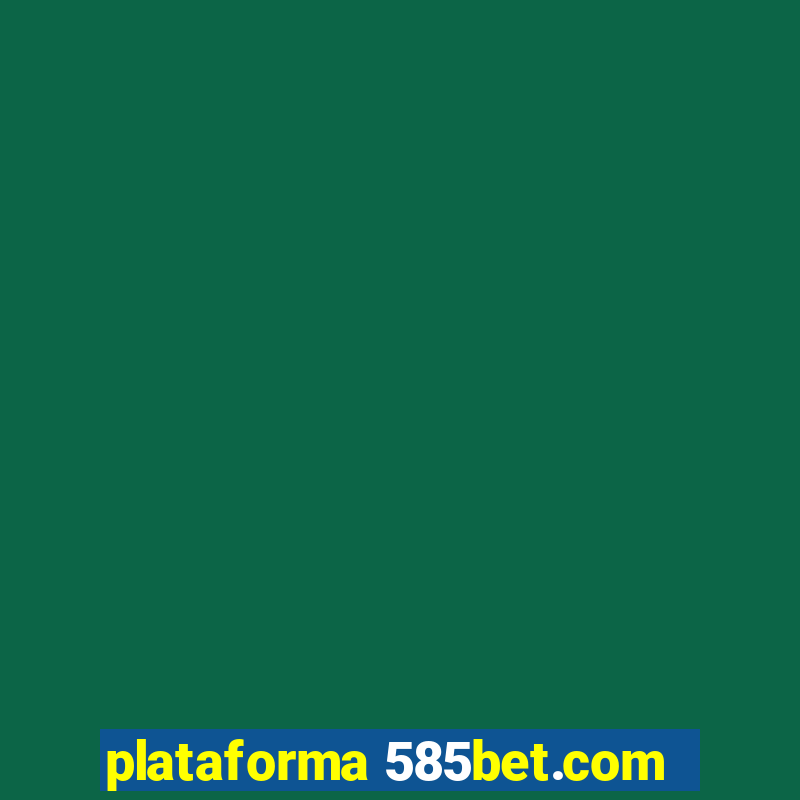 plataforma 585bet.com