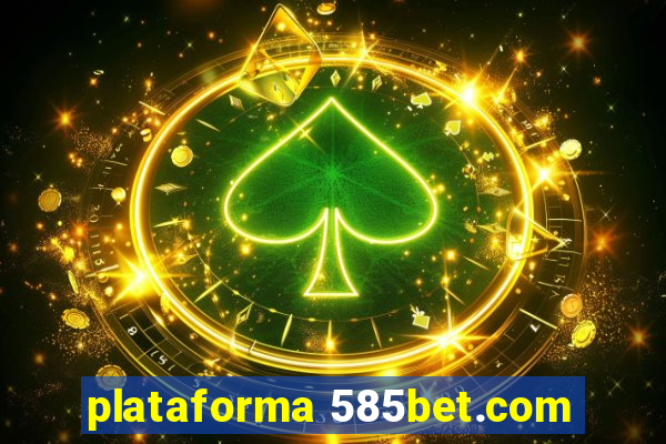 plataforma 585bet.com