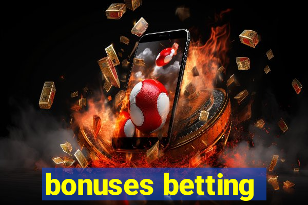 bonuses betting