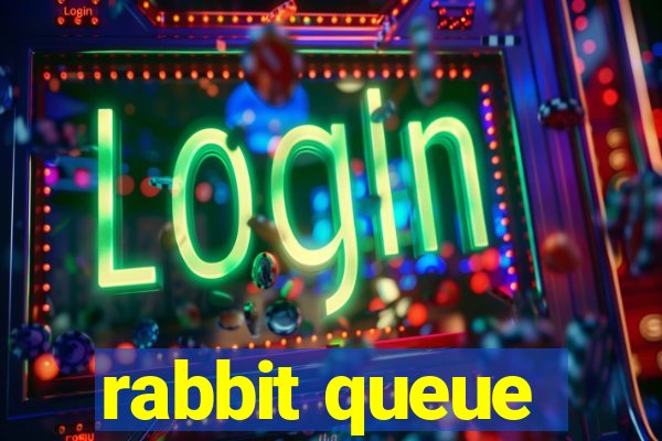 rabbit queue