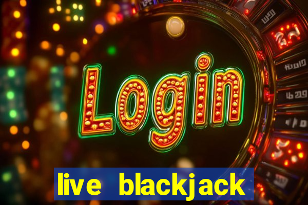 live blackjack online casino