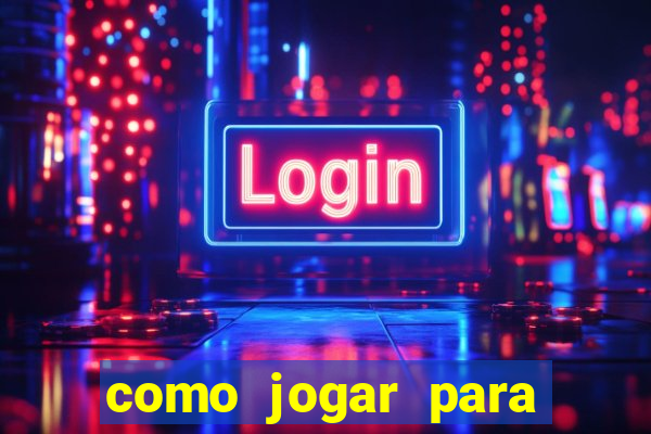 como jogar para ganhar no tigrinho