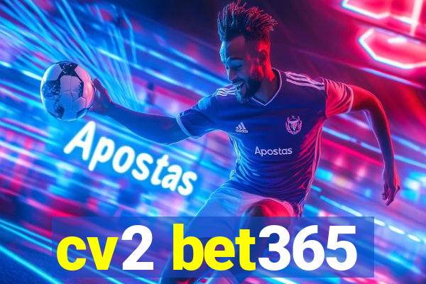 cv2 bet365