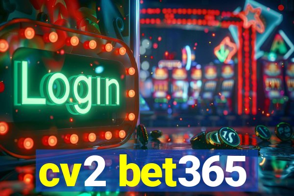 cv2 bet365