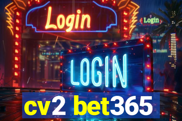 cv2 bet365