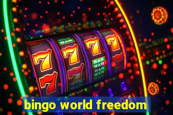 bingo world freedom