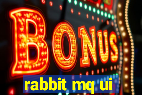 rabbit mq ui