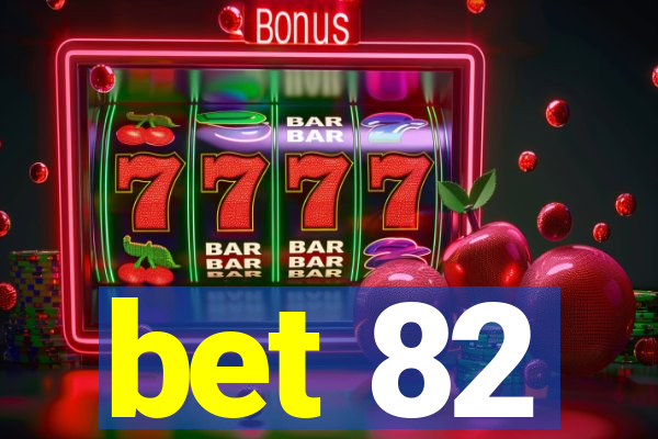 bet 82