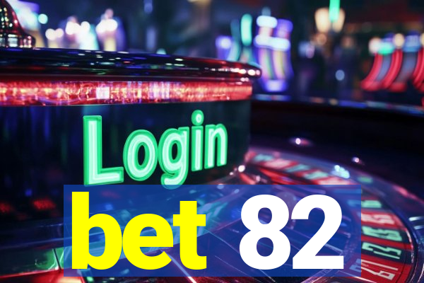 bet 82