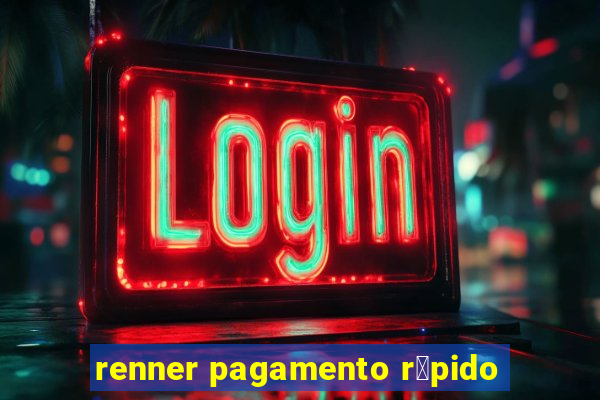 renner pagamento r谩pido