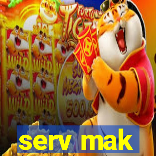 serv mak