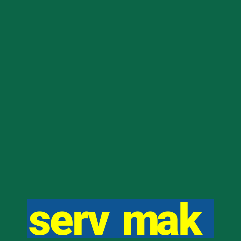 serv mak