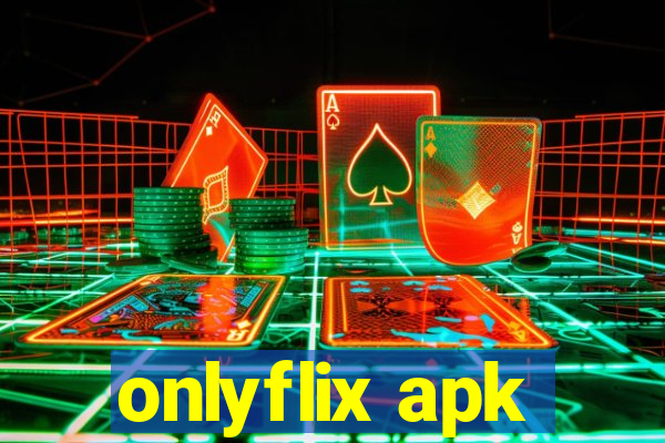 onlyflix apk