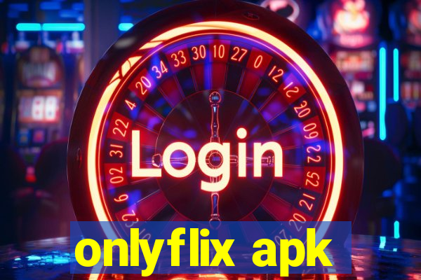 onlyflix apk