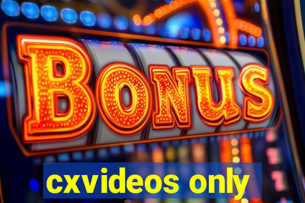 cxvideos only