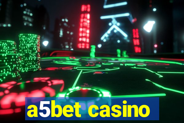 a5bet casino