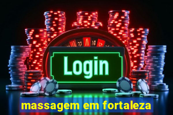 massagem em fortaleza