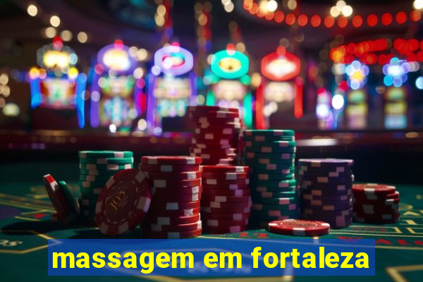 massagem em fortaleza